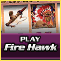 Play Fire Hawk! Play Fire Hawk!
